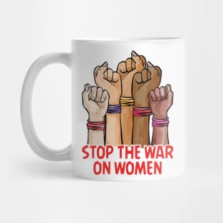 Stop The War On Women Mug